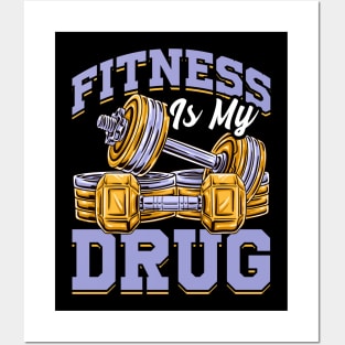 Fitness Is My Drug Gym Motivational Funny Workout Tee Posters and Art
